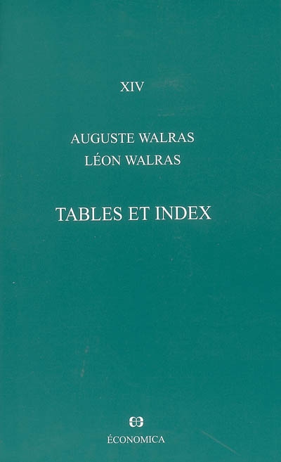 Oeuvres économiques complètes. Volume XIV , Tables et index