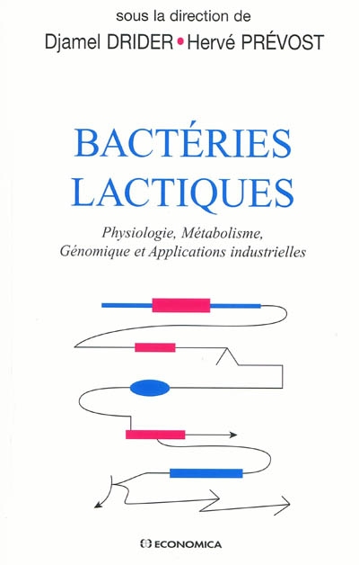 Bactéries lactiques : physiologie, métabolisme, génomique et applications industrielles
