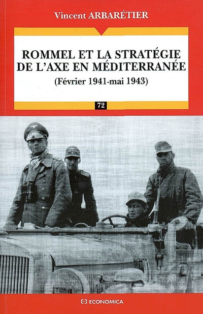 Rommel et la stratégie de l'Axe en Méditerranée : février 1941-mai 1943