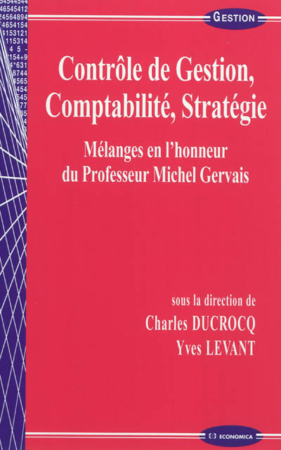 Contrôle de gestion, comptabilité, stratégie : mélanges en l'honneur du professeur Michel Gervais