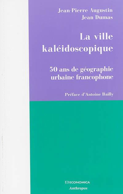 La ville kaléidoscopique : 50 ans de géographie urbaine francophone