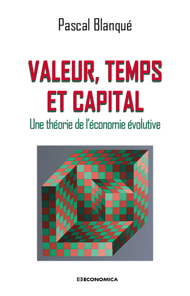 Valeur, temps et capital : une théorie de l'économie évolutive