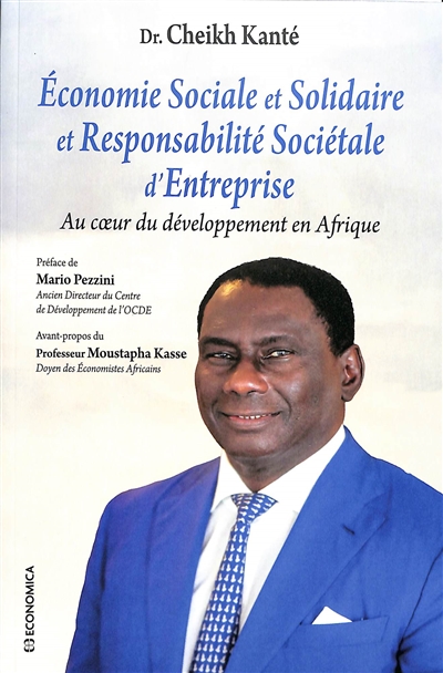 Économie sociale et solidaire et responsabilité sociétale d'entreprise : au coeur du développement en Afrique ; vant-propos du Professeur Moustapha Kasse,...