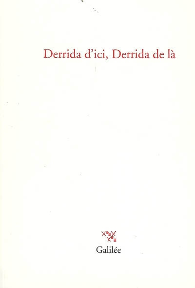 Derrida d'ici, Derrida de là : [actes du colloque tenu à l'Institut d'anglais Charles-V de l'Université Paris 7, les 14 et 15 mars 2003]