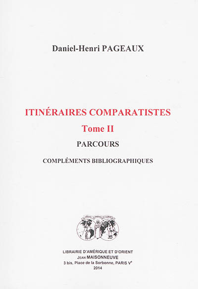 Itinéraires comparatistes. Tome II , Parcours, compléments bibliographiques