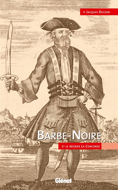 Barbe-Noire : et le négrier "La Concorde"