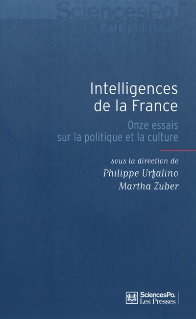 Intelligences de la France : onze essais sur la politique et la culture : [ouvrage conçu en l'honneur de Pierre Grémion]