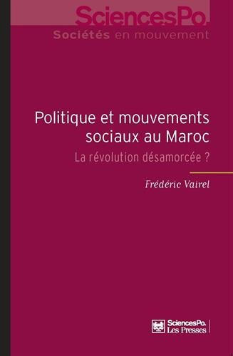 Politique et mouvements sociaux au Maroc : la révolution désamorcée ?