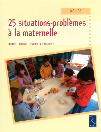 25 situations-problèmes à la maternelle : MS, GS