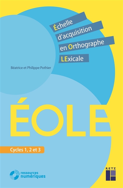 éOLE : échelle d'acquisition en orthographe lexicale : cycle 1, 2 et 3