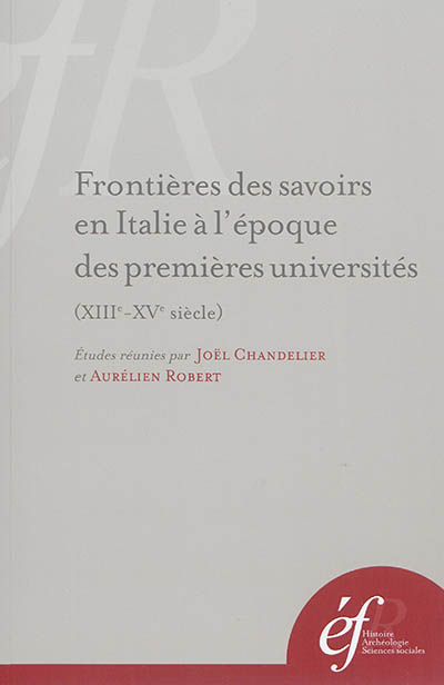 Frontières des savoirs en Italie à l'époque des premières universités : XIIIe-XVe siècle