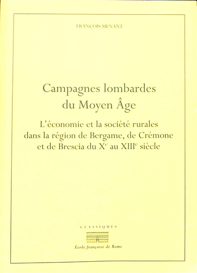 Campagnes lombardes du Moyen âge : l'économie et la société rurales dans la région de Bergame, de Crémone et de Brescia du Xe au XIIIe siècle