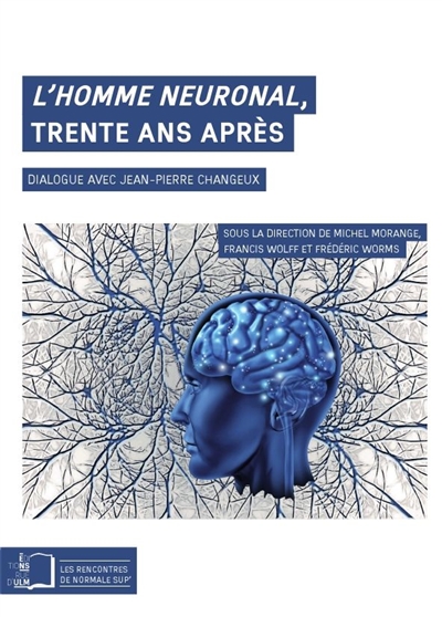 "L'homme neuronal", trente ans après : dialogue avec Jean-Pierre Changeux