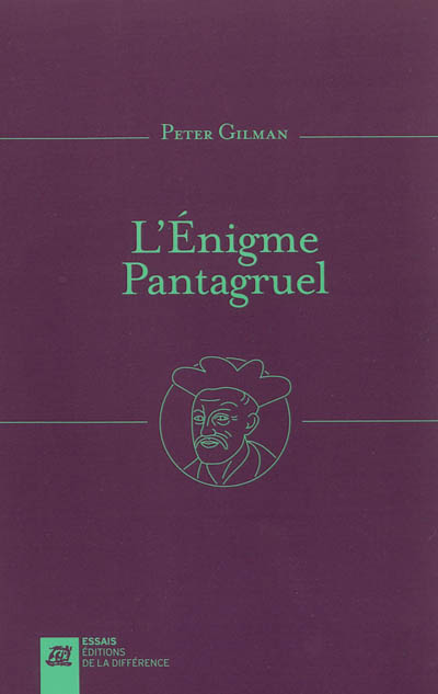 L'énigme Pantagruel : une nouvelle introduction à l'oeuvre de Rabelais