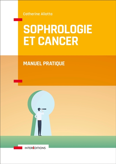 Sophrologie et cancer : manuel pratique