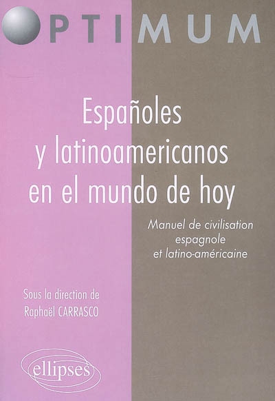Españoles y latinoamericanos en el mundo de hoy : manuel de civilisation espagnole et latino-américaine