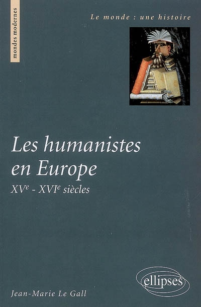 Les humanistes en Europe : XVe-XVIe siècles