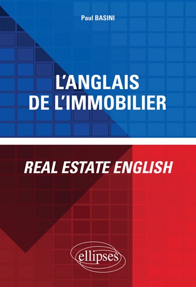L'anglais de l'immobilier = Real Estate English