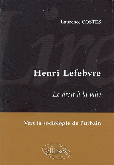Le droit à la ville d'Henri Lefebvre : étude de sociologie urbaine