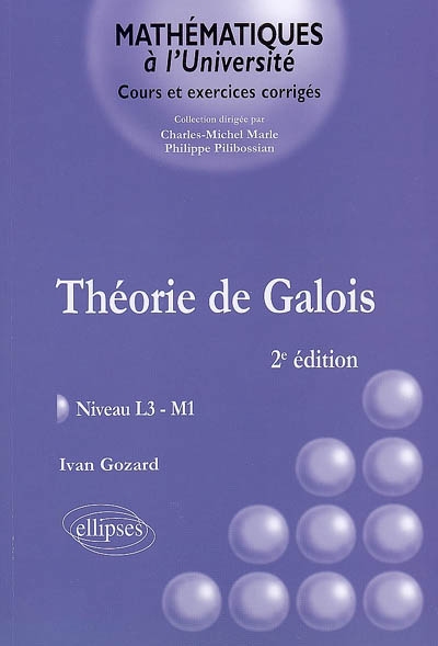 Théorie de Galois : 180 exercices corrigés supplémentaires niveau L3-M1