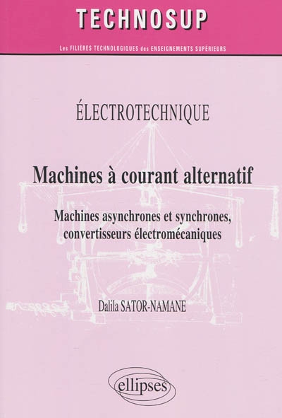 Machines à courant alternatif : machines asynchrones et synchrones, convertisseurs électromécaniques
