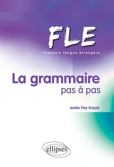 FLE : la grammaire pas à pas