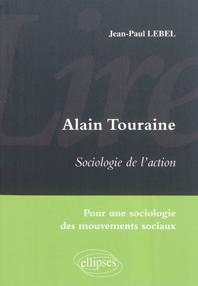 Lire Alain Touraine, Sociologie de l'action : pour une sociologie des mouvements sociaux