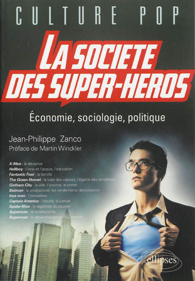 La société des super-héros : économie, sociologie, politique
