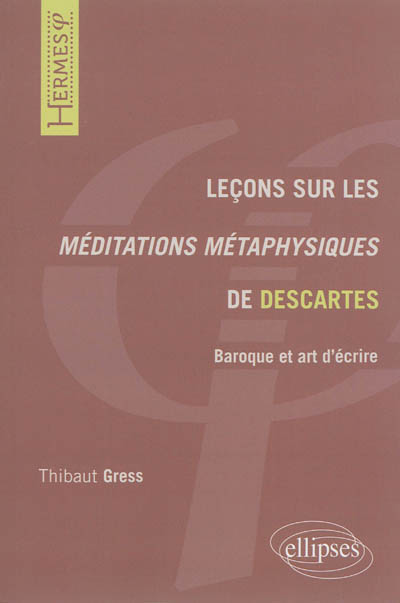 Leçons sur les "Méditations métaphysiques" de Descartes : baroque et art d'écrire