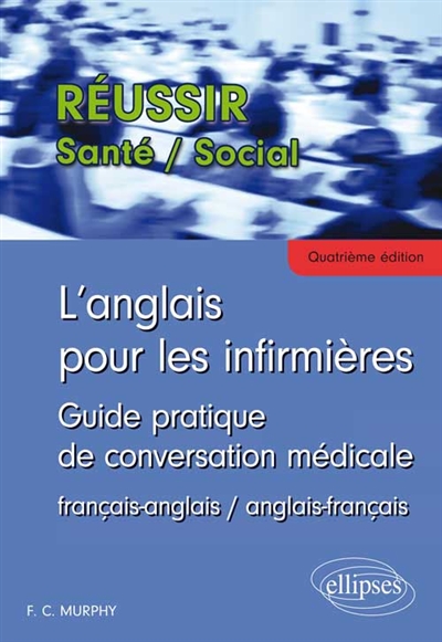 L'anglais pour les infirmières : guide pratique de conversation médicale français-anglais, anglais-français