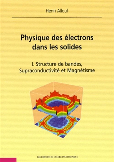 Physique des électrons dans les solides. volume 1 , Structure de bandes, supraconductivité et magnétisme