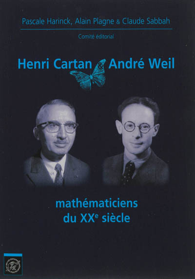 Henri Cartan & André Weil : mathématiciens du XXe siècle