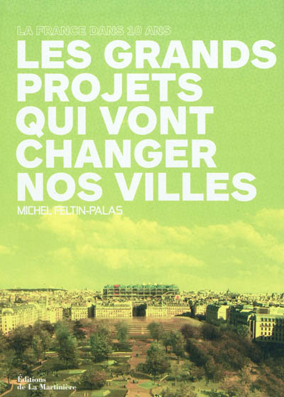 Les grands projets qui vont changer nos villes : La France dans 10 ans