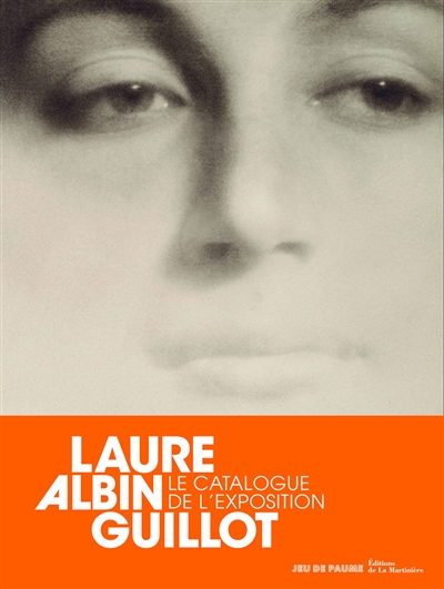 Laure Albin Guillot : l'enjeu classique : [exposition, Paris, Jeu de Paume, 26 février-12 mai 2013, Lausanne, Musée de l'Élysée, 3 juin-25 août 2013]