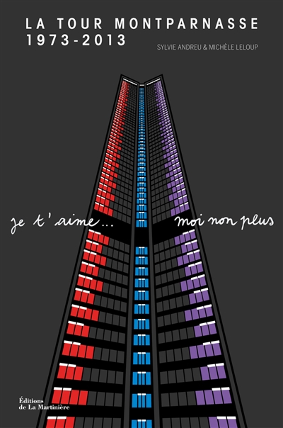 La tour Montparnasse, 1973-2013 : je t'aime, moi non plus