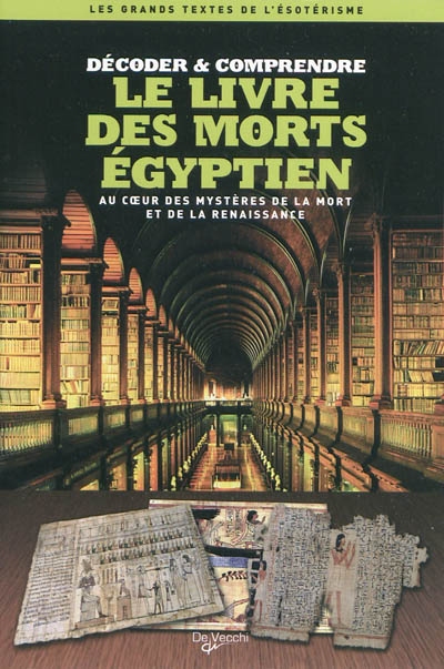 Le livre des morts égyptien : au coeur des mystères de la mort et de la Renaissance
