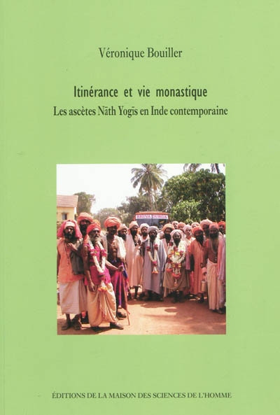 Itinérance et vie monastique : les ascètes Nāth Yogīs en Inde contemporaine