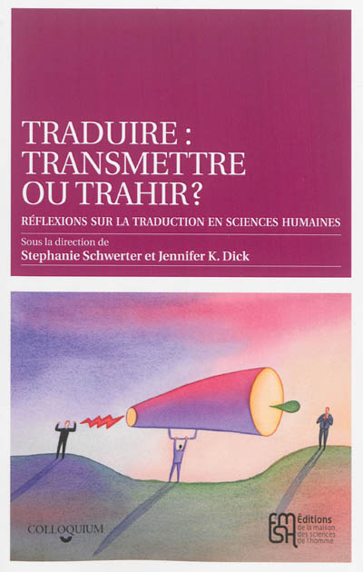 Traduire, transmettre ou trahir ? : réflexions sur la traduction en sciences humaines