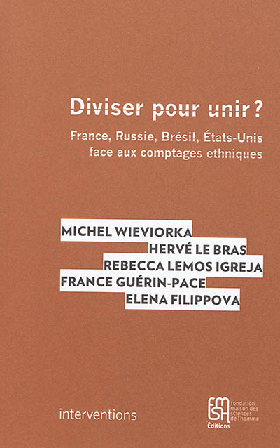 Diviser pour unir ? : France, Russie, Brésil, États-Unis face aux comptages ethniques