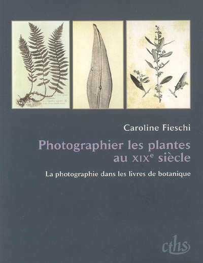 Photographier les plantes au XIXe siècle : la photographie dans les livres de botanique