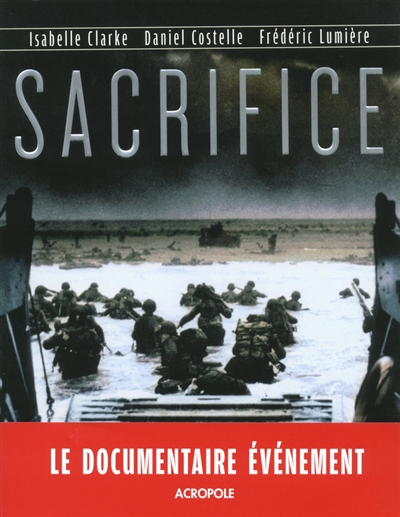 Sacrifice : du débarquement à la libération de Paris