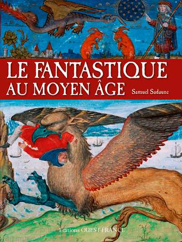 Le fantastique au Moyen âge : créatures imaginaires et mondes merveilleux