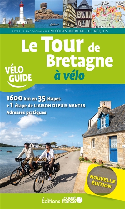 Le tour de Bretagne à vélo : depuis Saint-Malo, via Saint-Brieuc, Paimpol, Lannion, Brest, Douarnenez, Vannes, Redo, Vitré, Fougères, Cancale