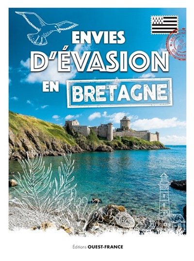 Envies d'évasion en Bretagne ;