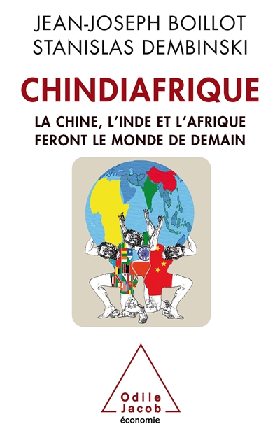 Chindiafrique : la Chine, l'Inde et l'Afrique feront le monde de demain