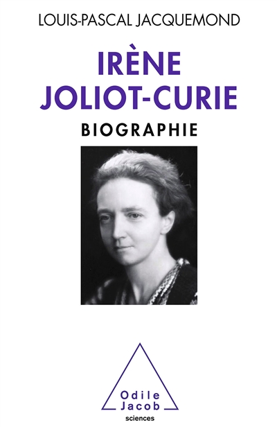 Irène Joliot-Curie : une scientifique féministe : biographie