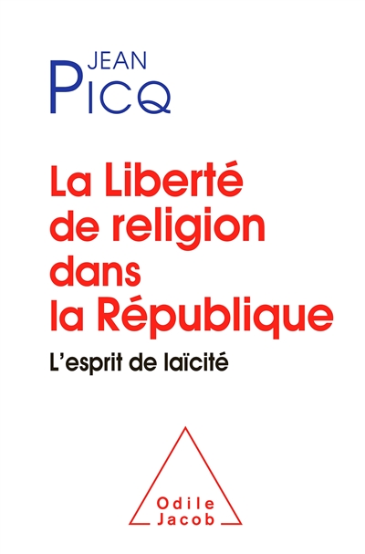 La liberté de la religion dans la République : l'esprit de la laïcité