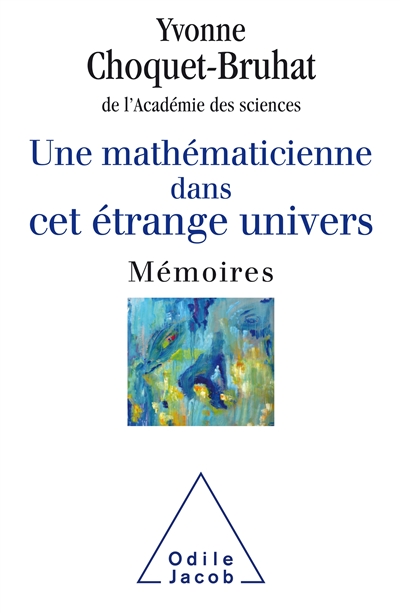 Une mathématicienne dans cet étrange univers : mémoires