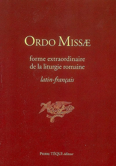 Ordo missae : forme extraordinaire de la liturgie romaine : latin-français (rite dit de saint Pie V selon l'édition promulguée par le bienheureux Jean XXIII en 1962)