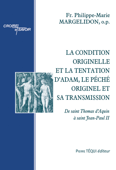 La condition originelle et la tentation d'Adam, le péché originel et sa transmission : de saint Thomas d'Aquin à saint Jean-Paul II